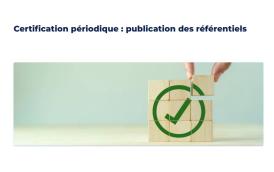 Certification périodique , publication des référentiels.jpg