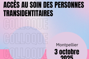 Colloque Accès au soin des personnes transidentitaires.